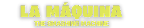 La Maquina The Smashing Machine | moviefont