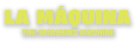 La Maquina The Smashing Machine | moviefont
